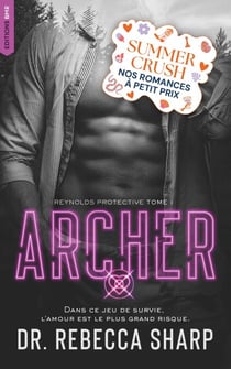 Reynolds Protective Series - tome 1 : Archer - Un romantic suspense sexy et inquiétant