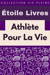 Athlète Pour La Vie - Collection Vie Saine, #2