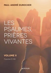 Les psaumes, prières vivantes - Volume II - Psaumes 51 à 100