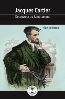 Jacques Cartier - Découvreur du Saint-Laurent