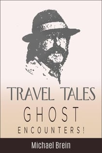 Travel Tales: Ghost Encounters - True Travel Tales