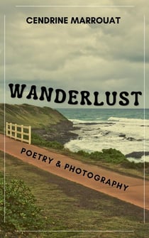 Wanderlust: Poetry &amp; Photography