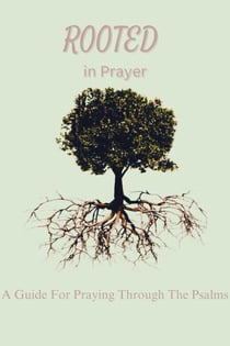 Rooted In Prayer