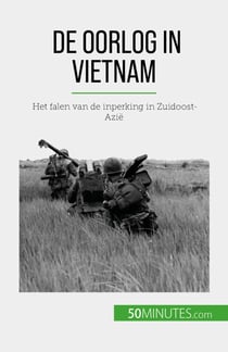 De oorlog in Vietnam - Het falen van de inperking in Zuidoost-Azië