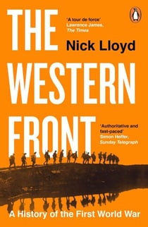 The Western Front - The authoritative history of world war one from the acclaimed author of Passchendaele