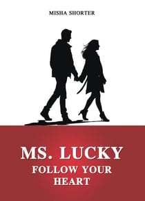 MS. Lucky: Follow Your Heart