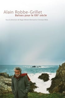 Alain Robbe-Grillet - Balises pour le XXIe siècle