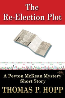 The Re-Election Plot - Peyton McKean Short Mysteries, #4