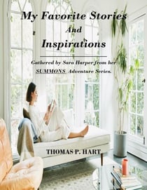 My Favorite Stories and Inspirations-Gathered by Sara Harper From Her Summons Adventure Series