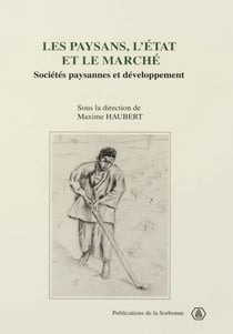 Les paysans, l’état et le marché - Sociétés paysannes et développement