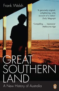Great Southern Land - A New History of Australia