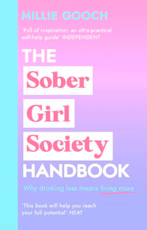 The Sober Girl Society Handbook - Why drinking less means living more