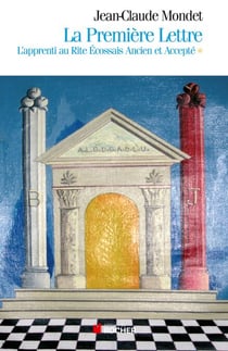 La Première Lettre, tome 1 - L'Apprenti au Rite Ecossais Ancien et Accepté