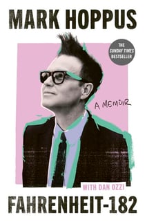 Fahrenheit-182 - the Sunday Times bestselling memoir from blink-182 founding member Mark Hoppus