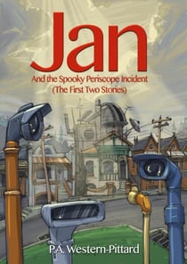 Jan And The Spooky Periscope Incident - The First Two Stories