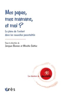 Mes papas ! Mes mamans ! Et moi ?