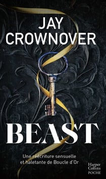 Beast - La nouvelle romance new adult délicieusement inquiétante de Jay Crownover !