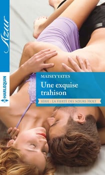 Une exquise trahison - T2 - La fierté des soeurs Holt