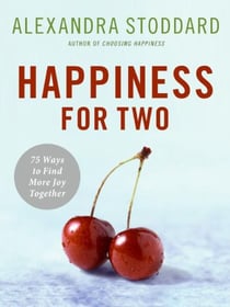 Happiness for Two - 75 Secrets for Finding More Joy Together