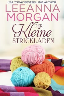 Der kleine Strickladen: Eine Kleinstadt Love Story - Die Cottages in der Anchor Lane, #4