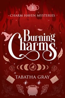 Burning Charms - Charm Haven Mysteries, #3