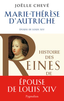 Marie-Thérèse d'Autriche - Epouse de Louis XIV