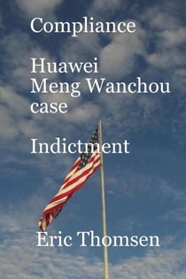 Compliance Huawei Meng Wanzhou Case - Indictment - Compliance Huawei Meng Wanchou case, #2