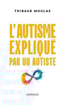 L'autisme expliqué par un autiste