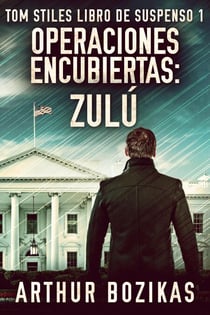 Operaciones Encubiertas - Zulú - Tom Stiles Libro de Suspenso, #1