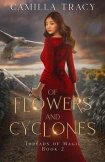 Of Flowers and Cyclones - Threads of Magic, #2