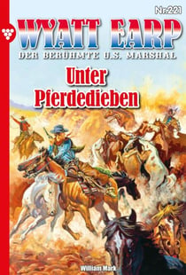 Unter Pferdedieben - Wyatt Earp 221 – Western