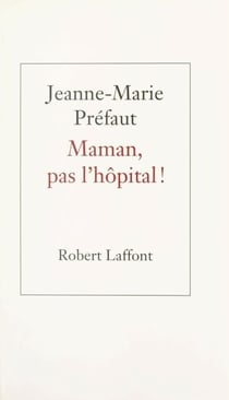 Maman, pas l'hôpital !