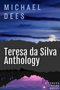 Teresa da Silva Anthology - A Teresa Da Silva novel, #1