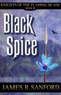 Black Spice  (Knights of the Flaming Blade #3)