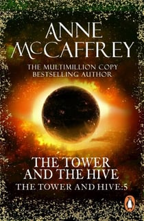 The Tower And The Hive - (The Tower and the Hive: book 5): utterly unputdownable and unmissable epic fantasy from one of the most influential fantasy and SF novelists of her generation