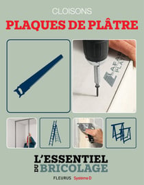 Portes, cloisons & isolation : cloisons - plaques de plâtre - L'essentiel du bricolage