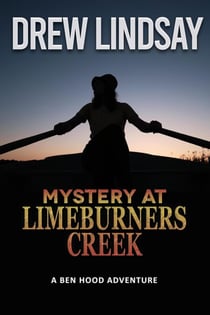 Mystery at Limeburners Creek - Ben Hood Thrillers, #40