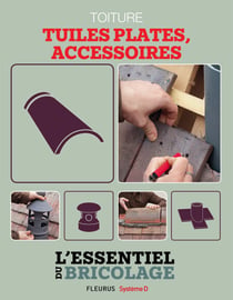 Toiture : Tuiles plates, accessoires - L'essentiel du bricolage