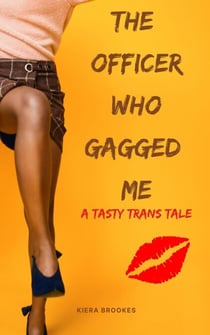 The Officer Who Ga**ed Me - Tasty Trans Tales