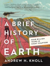 A Brief History of Earth - Four Billion Years in Eight Chapters
