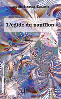 L'Égide du papillon - Roman
