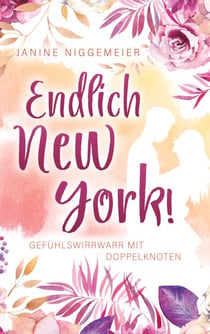 Endlich New York! - Gefühlswirrwarr mit Doppelknoten