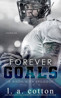 Forever Goals - Rixon High, #6