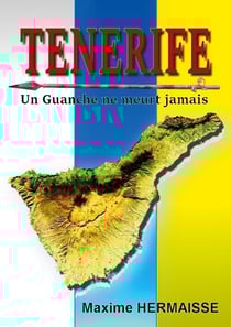 Tenerife - Un Guanche ne meurt jamais