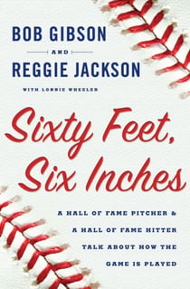 Sixty Feet, Six Inches - A Hall of Fame Pitcher & a Hall of Fame Hitter Talk about How the Game is Played