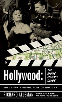 Hollywood: The Movie Lover's Guide - The Ultimate Insider Tour of Movie L.A.