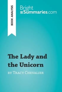 The Lady and the Unicorn by Tracy Chevalier (Book Analysis) - Detailed Summary, Analysis and Reading Guide
