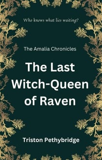 The Last Witch-Queen of Raven - The Amalia Chronicles, #0.1
