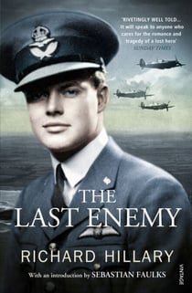 The Last Enemy - An inspiring story of World War Two from a Battle of Britain hero