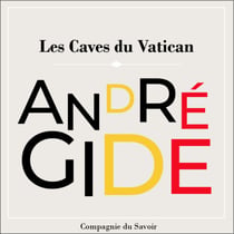 Les Caves Du Vatican - Les chefs d'œuvre d'André Gide